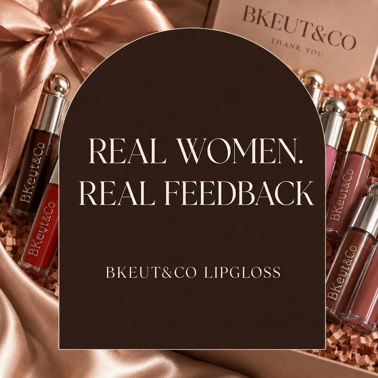 BKeut and Co lip gloss gift box with the words Real women, real feedback